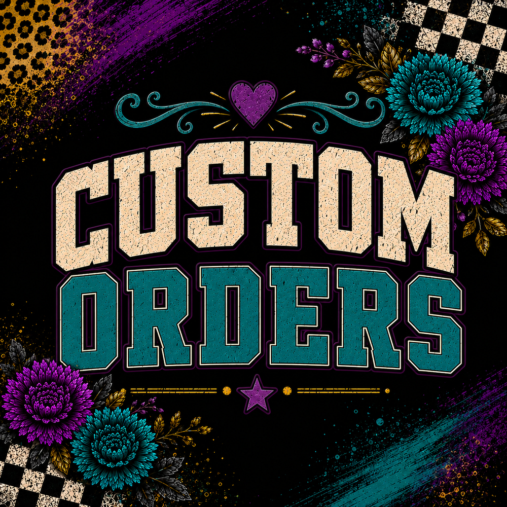 Custom Orders
