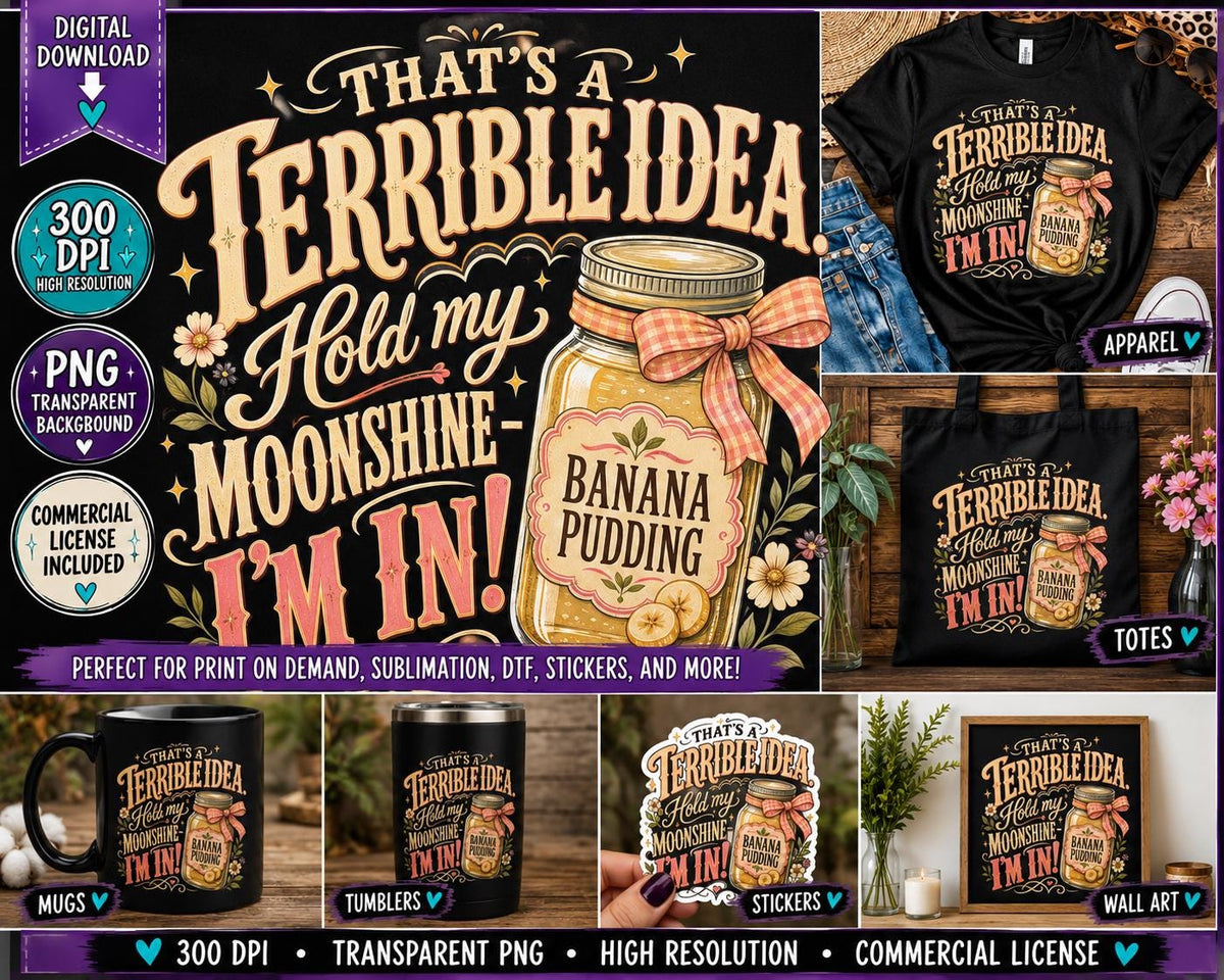 Hold My Moonshine PNG, Southern Humor Shirt Design, Banana Pudding Sublimation Graphic