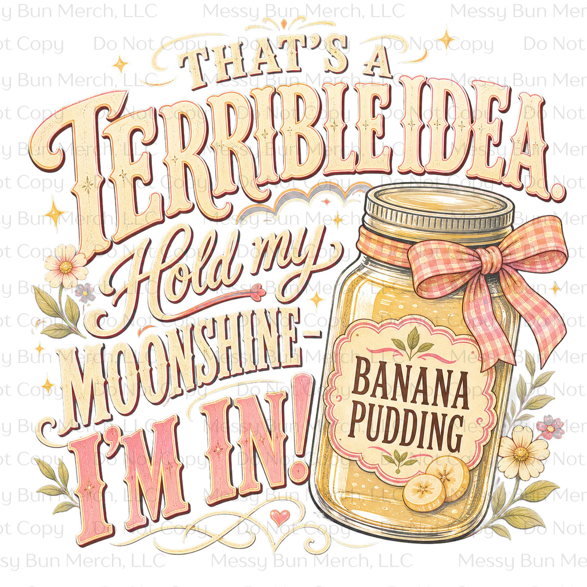 Hold My Moonshine PNG, Southern Humor Shirt Design, Banana Pudding Sublimation Graphic