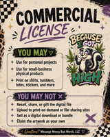 Because I Got High PNG, Funny Stoner Skunk Shirt Design, Cannabis Sublimation Graphic