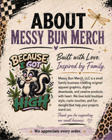 Because I Got High PNG, Funny Stoner Skunk Shirt Design, Cannabis Sublimation Graphic