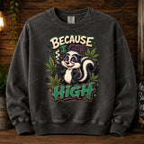 Because I Got High PNG, Funny Stoner Skunk Shirt Design, Cannabis Sublimation Graphic