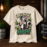 Because I Got High PNG, Funny Stoner Skunk Shirt Design, Cannabis Sublimation Graphic
