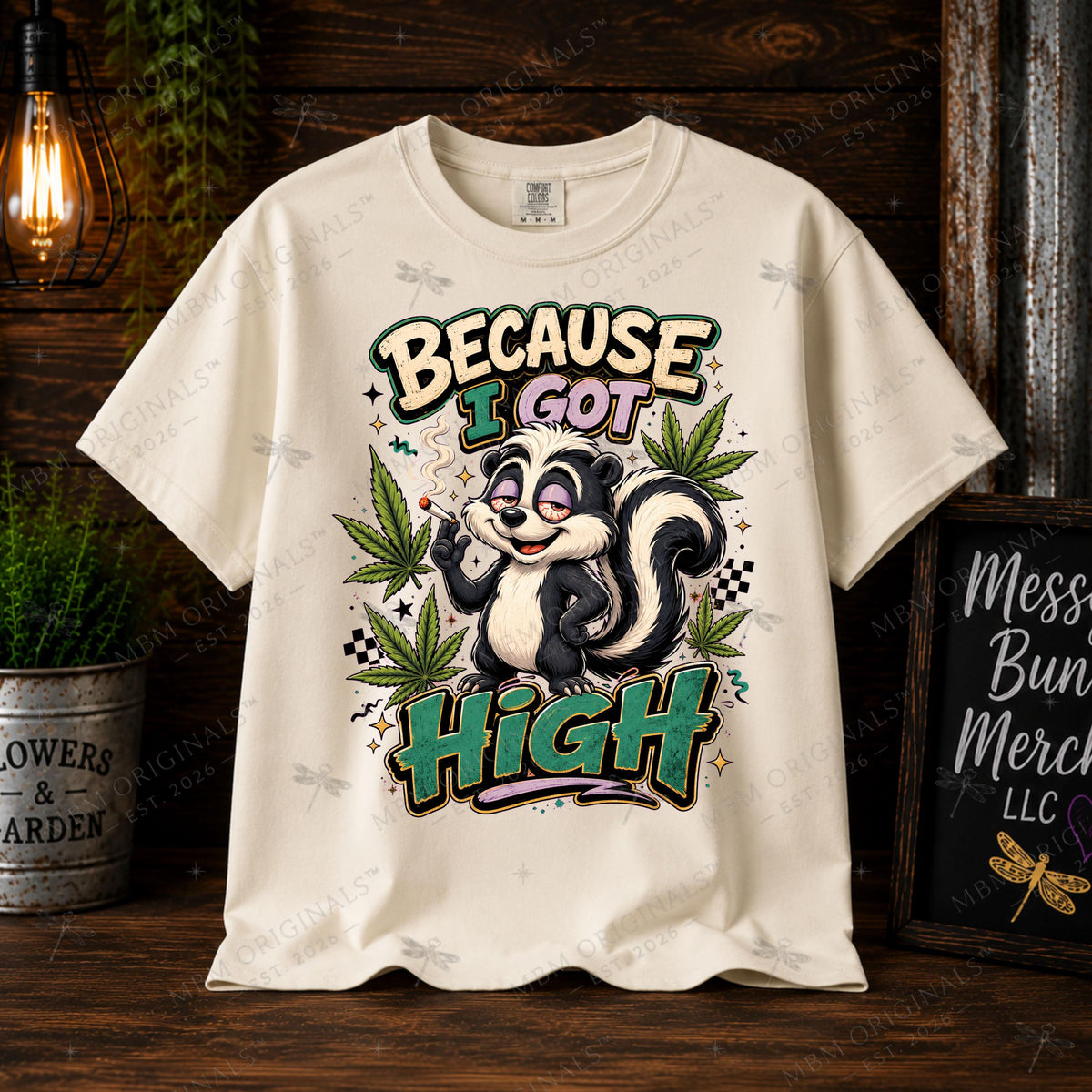 Because I Got High PNG, Funny Stoner Skunk Shirt Design, Cannabis Sublimation Graphic