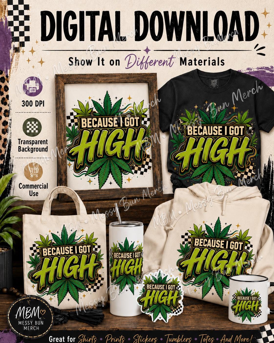 Because I Got High PNG, Funny Cannabis Shirt Design, Retro Weed Leaf Sublimation Graphic