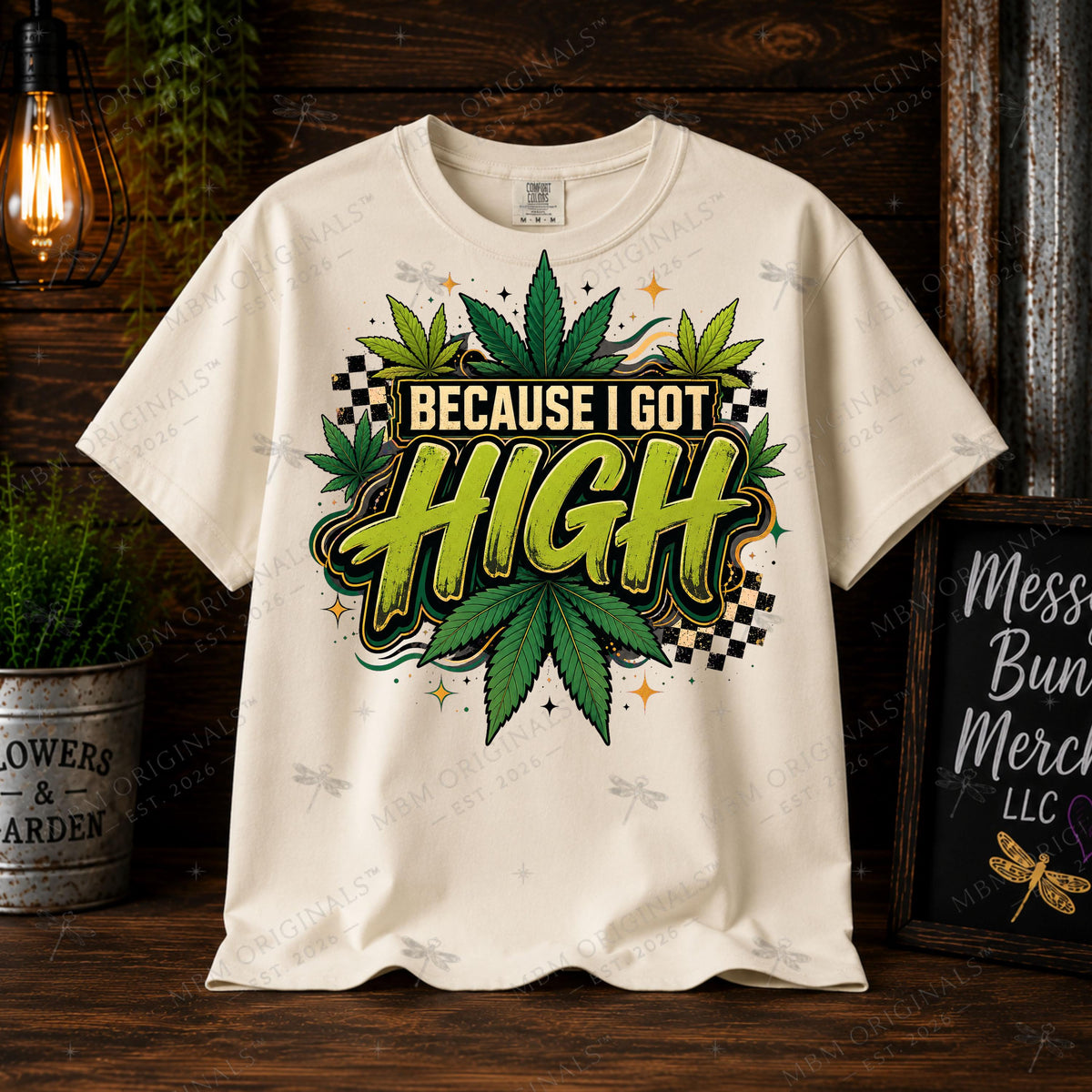 Because I Got High PNG, Funny Cannabis Shirt Design, Retro Weed Leaf Sublimation Graphic
