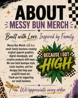 Because I Got High PNG, Funny Cannabis Shirt Design, Retro Weed Leaf Sublimation Graphic